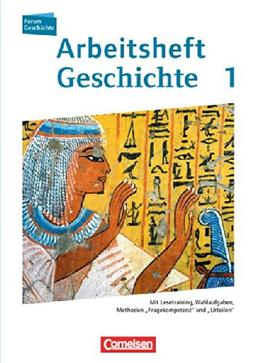 Forum Geschichte - Neue Ausgabe - Arbeitshefte zu allen Ausgaben: Band 1 - Von der Urgeschichte bis zum Ende des Römischen Reiches: Mit Lesetraining, ... "Fragekompetenz" und "Urteilen". Arbeitsheft