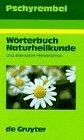 Pschyrembel Worterbuch Naturheilkunde: Und Alternative Heilverfahren