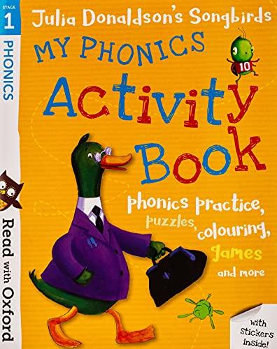 Read with Oxford: Stage 1: Julia Donaldson's Songbirds: My Phonics Activity Book