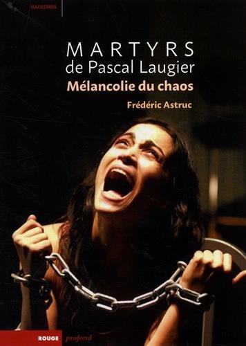 Martyrs de Pascal Laugier : mélancolie du chaos