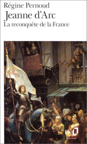 Jeanne d'Arc : la reconquête de la France