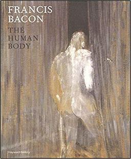 Francis Bacon: The Human Body