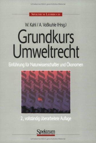 Grundkurs Umweltrecht 2.A.: Einführung für Naturwissenschaftler und Ökonomen, 2. Auflage