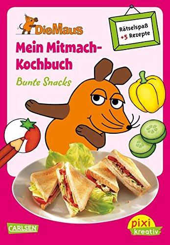 Die Maus: Mein Mitmach-Kochbuch: Bunte Snacks: Kochen, Backen und Rätseln für Kinder (Pixi kreativ, Band 64)