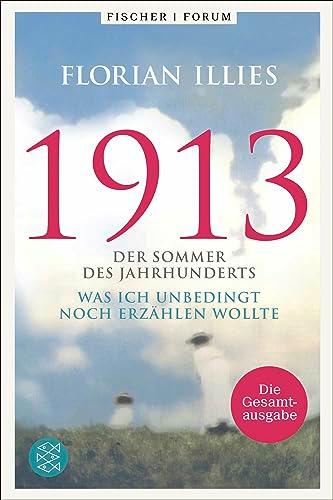 1913. Die Gesamtausgabe: Der Weltbestseller »1913« und seine Fortsetzung in einem Band