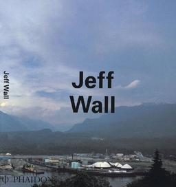 Jeff Wall (Contemporary Artists (Phaidon))