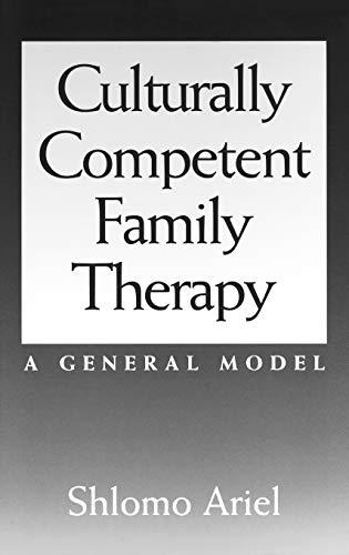 Culturally Competent Family Therapy: A General Model (Contributions in Psychology)