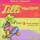 Lilli Marzipan : méthode d'allemand pour l'école primaire : cycle 3 niveau débutant, programme 2002