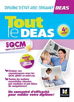 Tout le DEAS en QCM + QROC + cas concrets : diplôme d'Etat aide-soignant : modules 1 à 10, nouveau programme