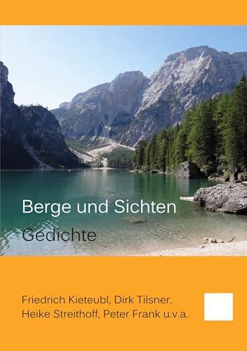 Berge und Sichten: Gedichte