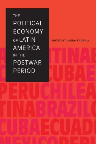 The Political Economy of Latin America in the Postwar Period (Critical Reflections on Latin America Series)