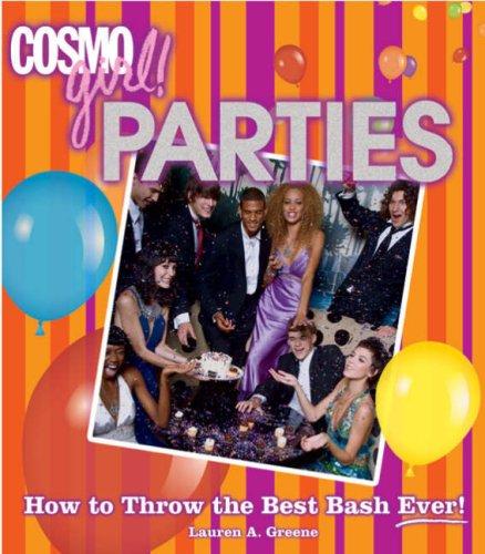 Parties: How to Throw the Best Bash Ever (Cosmogirl!)