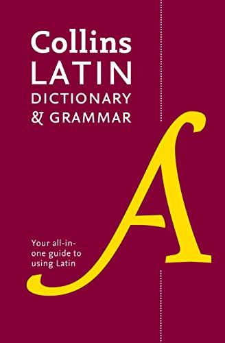 Collins Latin Dictionary and Grammar: Your All-in-One Guide to Latin