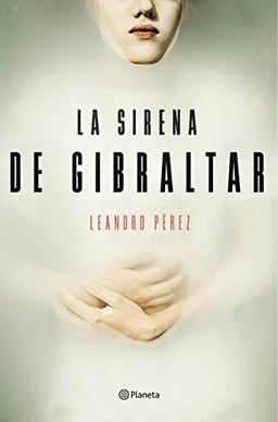 La sirena de Gibraltar (Autores Españoles e Iberoamericanos, Band 3)