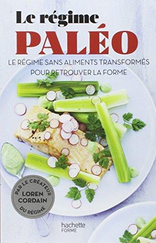 Le régime paléo : le régime sans aliments transformés pour retrouver la forme