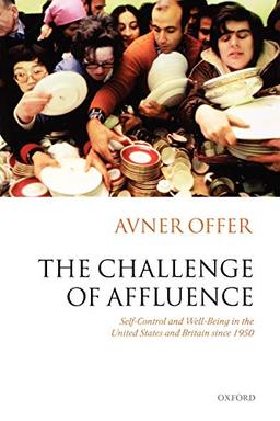 The Challenge of Affluence: Self-Control and Well-Being in the United States and Britain Since 1950