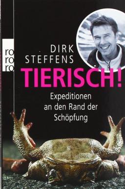 Tierisch! Expeditionen an den Rand der Schöpfung: Expedition an den Rand der Schöpfung