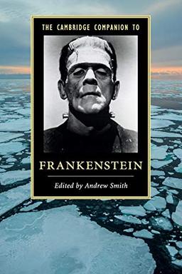 The Cambridge Companion to Frankenstein (Cambridge Companions to Literature)