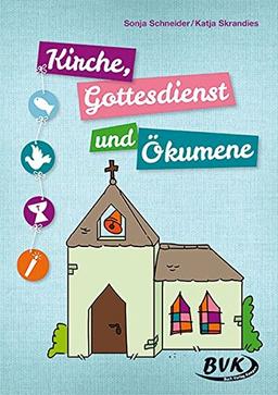 Kirche, Gottesdienst und Ökumene