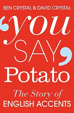 You Say Potato: The Story of English Accents