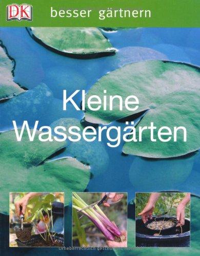 besser gärtnern - Kleine Wassergärten