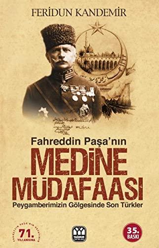 Fahreddin Pasanin Medine Müdafaasi: Peygamberimizin Gölgesinde Son Türkler