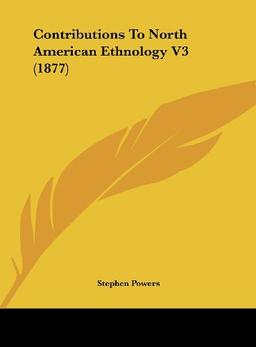 Contributions To North American Ethnology V3 (1877)