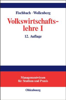 Volkswirtschaftslehre I: Einführung und Grundlagen