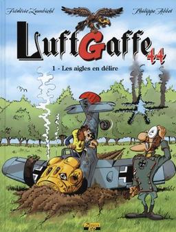 Luftgaffe 44. Vol. 1. Les aigles en délire