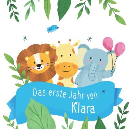 Das erste Jahr von Klara: Babyalbum zum Ausfüllen - Baby Tagebuch und Erinnerungsalbum für das erste Lebensjahr