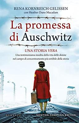 La promessa di Auschwitz. Una testimonianza inedita della vita delle donne nel campo di concentramento più orribile della storia (I volti della storia)