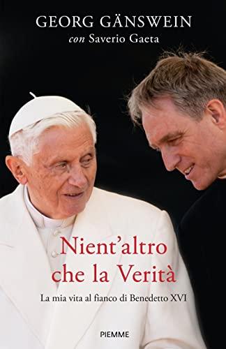 Nient'altro che la verità: La mia vita al fianco di Benedetto XVI