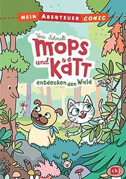 Mein Abenteuercomic - Mops und Kätt entdecken den Wald: Mit vielen spannenden Infos rund um den Wald und seine Bewohner (Die Abenteuercomic-Reihe, Band 1)