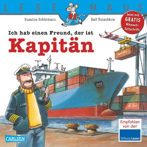 Ich hab einen Freund, der ist Kapitän.