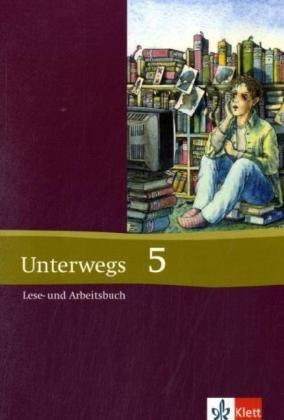 Unterwegs - Neubearbeitung. Lesebuch für die Sekundarstufe I: Unterwegs 5. Lesebuch. Neubearbeitung: 9. Klasse. Für die Sekundarstufe I. Realschule, Gesamtschule, Gymnasium: BD 5