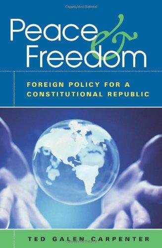 Peace and Freedom: Foreign Policy for a Constitutional Republic