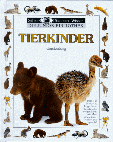 Sehen, Staunen, Wissen: Tierkinder. Die Junior- Bibliothek