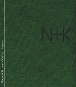 Niederwöhrmeier + Kief, Freie Architekten BDA. Ausgewählte Bauten 1980 bis 2005
