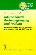 Internationale Rechnungslegung und Prüfung: Betriebswirtschaftliche und juristische Aspekte: HGB, IAS, US-GAAP und ISA