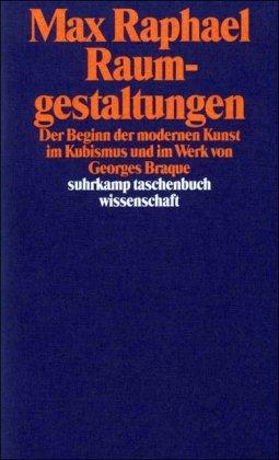 Werkausgabe. 11 Bände in Kassette: Band 4: Raumgestaltungen. Der Beginn der modernen Kunst im Kubismus und im Werk von Georges Braque (suhrkamp taschenbuch wissenschaft)