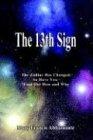 The 13th Sign: The Zodiac Has Changed, So Have You - Find Out How and Why