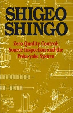 Zero Quality Control: Source Inspection and the Poka-Yoke System