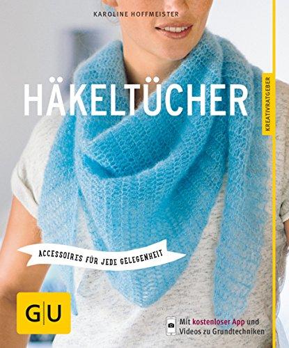 Häkeltücher: Accessoires für jede Gelegenheit (GU Kreativratgeber)