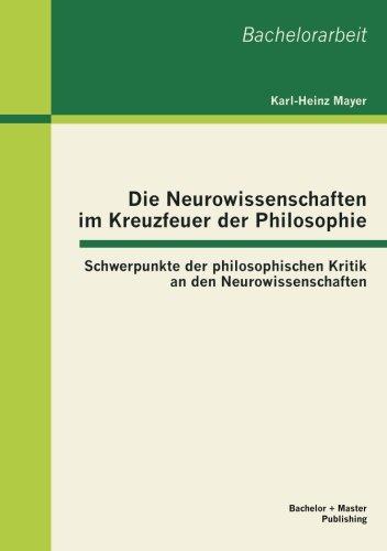 Die Neurowissenschaften im Kreuzfeuer der Philosophie: Schwerpunkte der philosophischen Kritik an den Neurowissenschaften