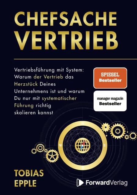 Chefsache Vertrieb: Vertriebsführung mit System: Warum der Vertrieb das Herzstück Deines Unternehmens ist und warum Du nur mit systematischer Führung richtig skalieren kannst