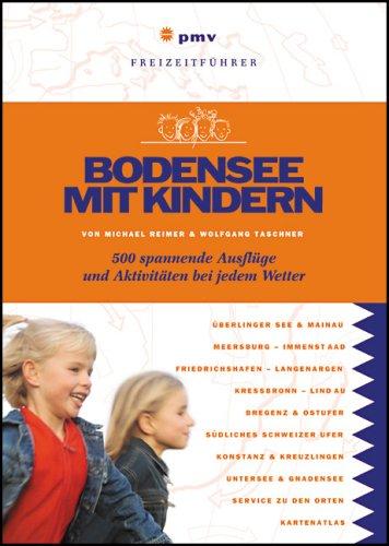 Bodensee mit Kindern: Über 500 preiswerte und spannende Aktivitäten bei jedem Wetter