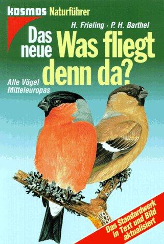 Das neue Was fliegt denn da? Alle Vögel Mitteleuropas