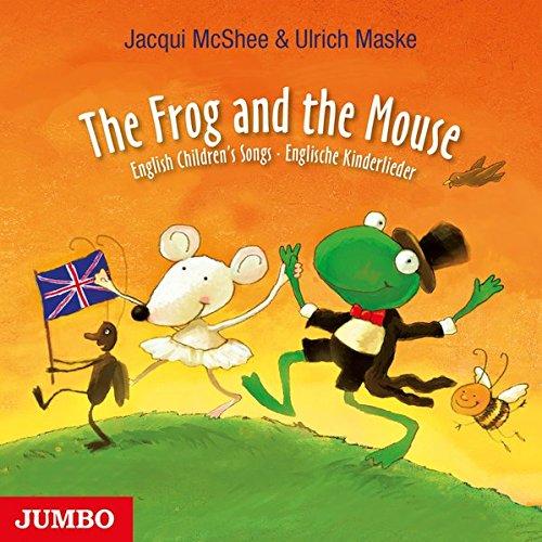 The Frog and the Mouse: English Children's Songs - Englische Kinderlieder