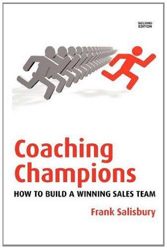 Coaching Champions: How to Build a Winning Sales Team (2e)