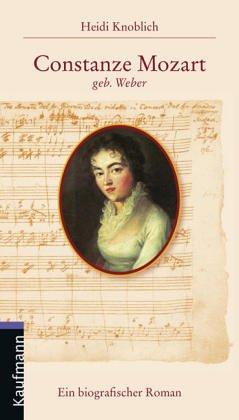 Constanze Mozart geb. Weber. Ein biografischer Roman